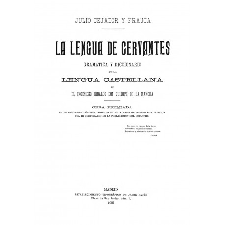La Lengua de Cervantes. Gramática y diccionario de la lengua castellana en el Quijote