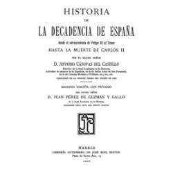 Historia de la decadencia de España desde el advenimiento de Felipe II al trono hasta la muerte de Carlos II