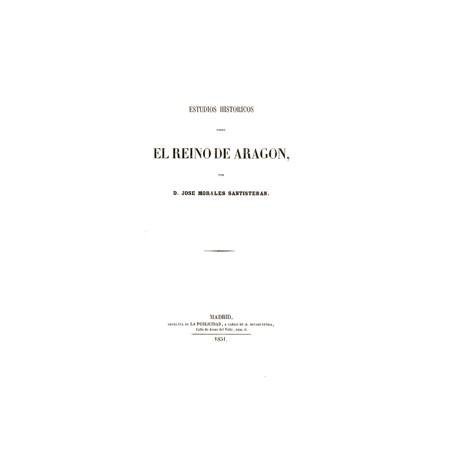Estudios históricos sobre el reino de Aragón