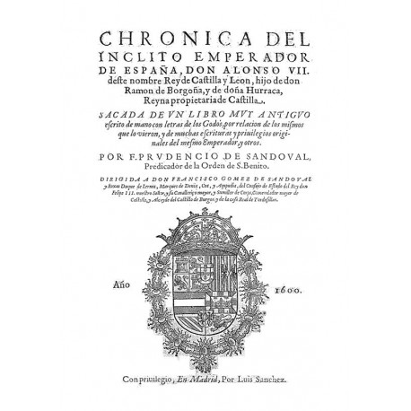 Chronica del ínclito Emperador de España Don Alonso VII deste nombre
