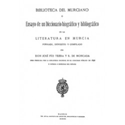 Biblioteca del Murciano o Ensayo de un Diccionario Biográfico y Bibliográfico de al literatura en Murcia