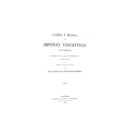 Caida y Ruina del Imperio Visigótico Español