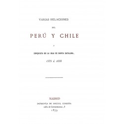 Viarias relaciones del Perú y Chile y la conquista de la isla de Santa Catalina de 1535 a 1658
