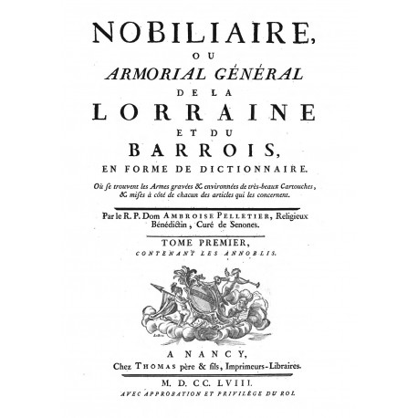 NObiliaire ou Armorial General de la Lorraine et du Barrois en forme de dictionnaire
