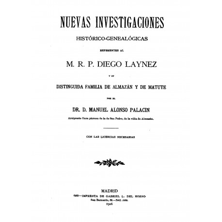 Nuevas investigaciones histórico-genealógicas referentes al M.P. Diego Lainez y su distinguida familia de Almazán y de Matute