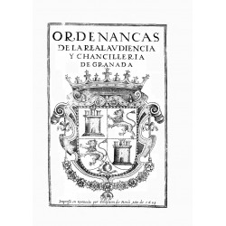 Ordenanzas de la Real Audiencia y Chancilleria de Granada