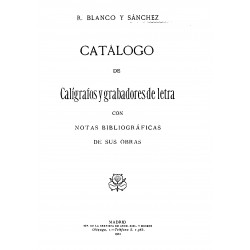 Catálogo de calígrafos y grabadores de letra con notas bibliográficas de sus obras