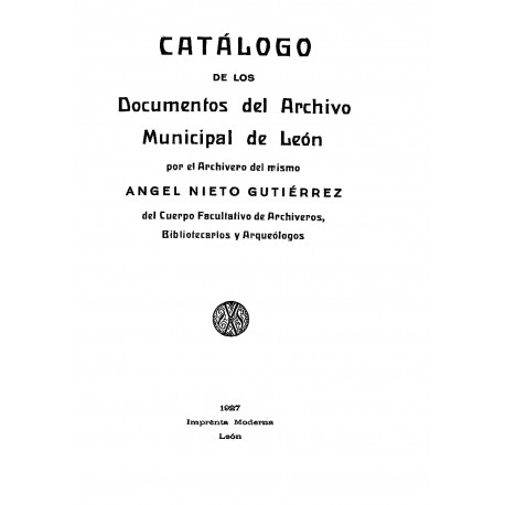 Catálogo de los documentos del Archivo Municipal de Leòn