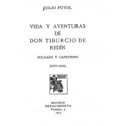 Vida y Aventuras de Don Tiburcio de Redin, soldado y capuchino ( 1597-1651)