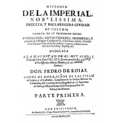 Historia de la imperial nobilissima, inclyta, y esclarecida civdad de Toledo, cabeza de sv felicissimo reyno
