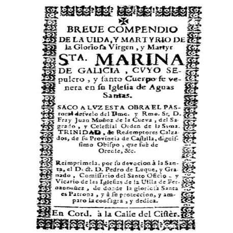 Breve compendio de la vida y martirio de la gloriosa virgen y mártir Santa Marina de Galicia que se venera en Aguas Santas