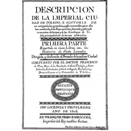 DESCRIPCION DE LA IMPERIAL CIUDAD DE TOLEDO E HISTORIA DE SUS ANTIGUEDADES Y COSAS MEMORABLES DE ELLA