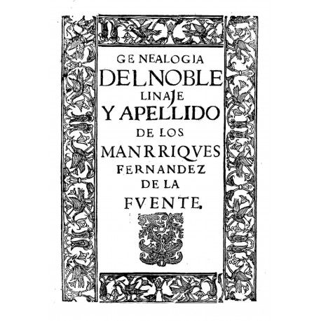 Genealogía del noble linaje de los Manrriques Fernández de la Fuente