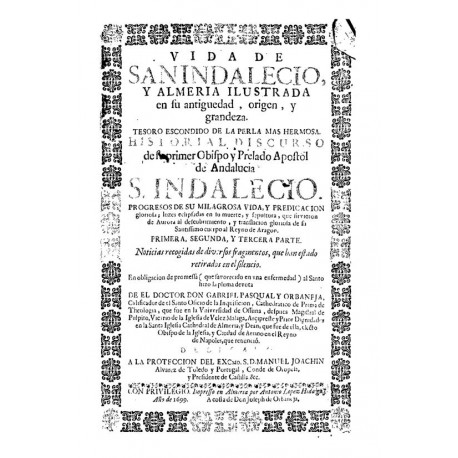 Vida de San Indalecio y, Almeria ilustrada en su antigüedad, origen y grandeza