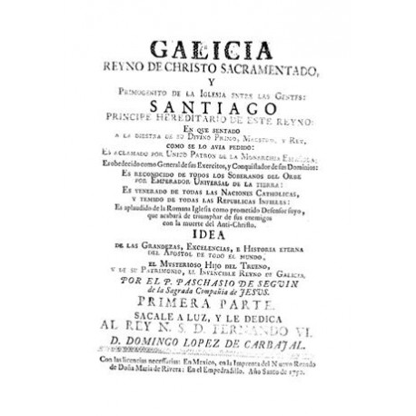 Galicia Reyno de Christo sacramentado y primogénito de la iglesia