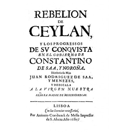 Rebelión de Ceylan y los progresos de su conquista en el gobierno de Constantino de Saa y Noroña