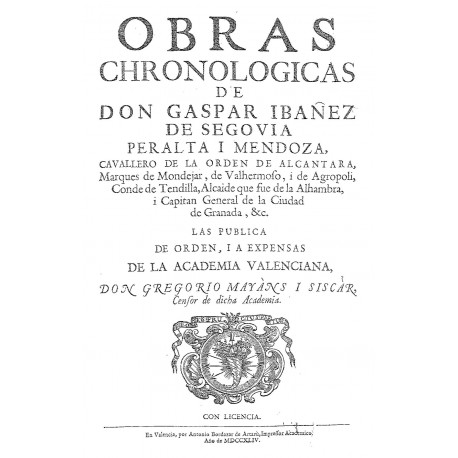 Obras cronológicas de Don Gaspar Ibañez de Segovia y Peralta