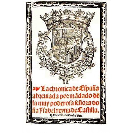 La crónica de España abreviada por mandado de la muy poderosa Señora Doña Isabel