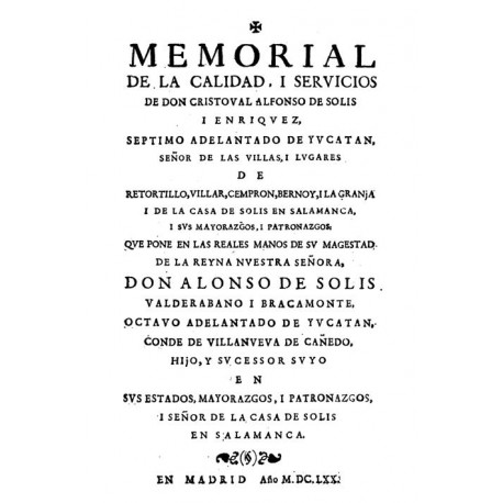 Memorial de la calidad y servicios de Don Christobal Alfonso de Solis y Enriquez
