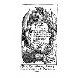 Traité des Armes des Machines de Guerre des Feux D´Artifice des Enseignes et Des Instruments militaires