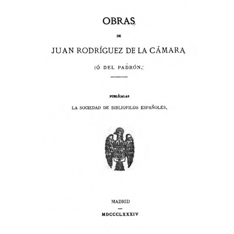 Obras de Juan Rodriguez de la Cámara ( o del Padrón )