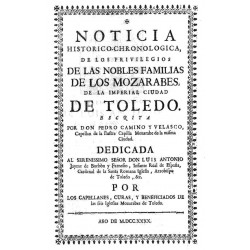 Noticia historico-cronologica de los privilegios de las nobles familias de los mozarabes de la imperial ciudad de Toledo
