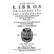 Los seys libros de las politicas o doctrina civil de Iusto Lipsio