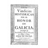 Vindicias históricas por el honor de Galicia