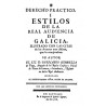 Derecho práctico i estilos de la real Audiencia de Galicia